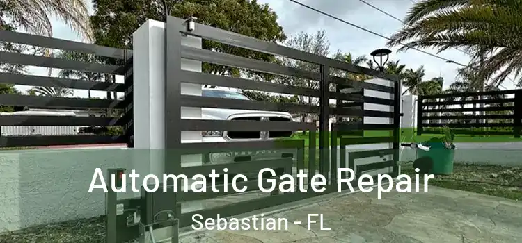 Automatic Gate Repair Sebastian - FL