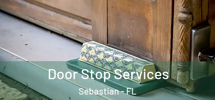 Door Stop Services Sebastian - FL