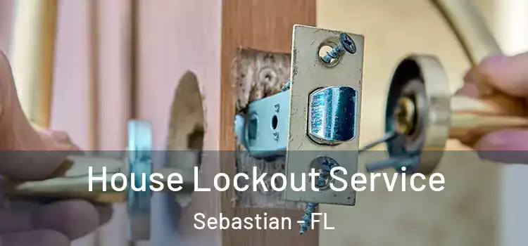  House Lockout Service Sebastian - FL
