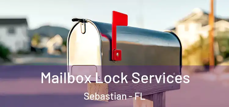 Mailbox Lock Services Sebastian - FL