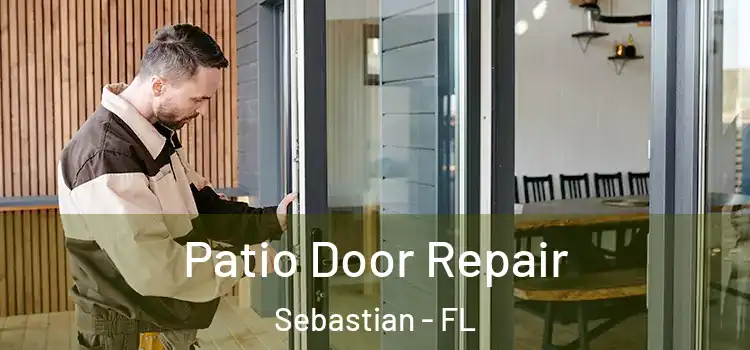 Patio Door Repair Sebastian - FL